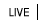 Live